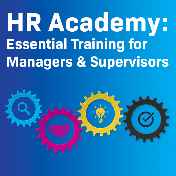 HR Academy: Session 6: Turning Around the Non-Performing Employee (or Turning Them Loose)